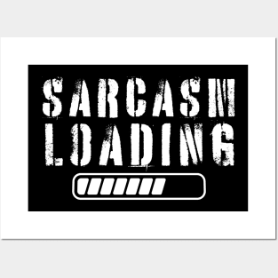 Sarcasm Loading Posters and Art